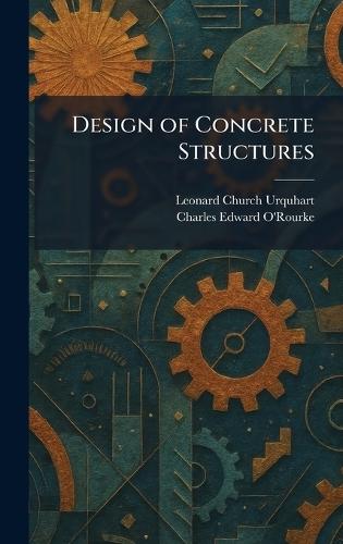 Design of Concrete Structures  by Leonard Church Urquhart at Abbey's Bookshop, 