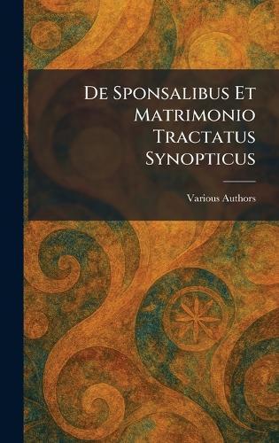 De Sponsalibus Et Matrimonio Tractatus Synopticus  by Various at Abbey's Bookshop, 