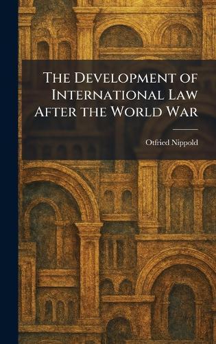 The Development of International Law After the World War  by Otfried Nippold at Abbey's Bookshop, 