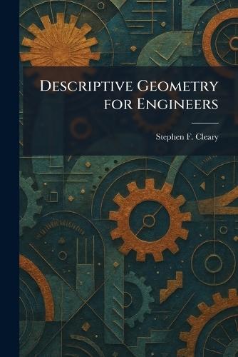 Descriptive Geometry for Engineers  by Stephen F Cleary at Abbey's Bookshop, 