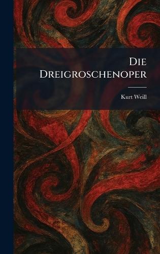 Die Dreigroschenoper  by Kurt Weill at Abbey's Bookshop, 