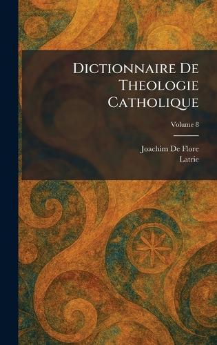 Dictionnaire De Theologie Catholique  by Joachim de Flore at Abbey's Bookshop, 