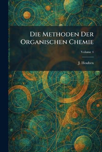 Die Methoden Der Organischen Chemie