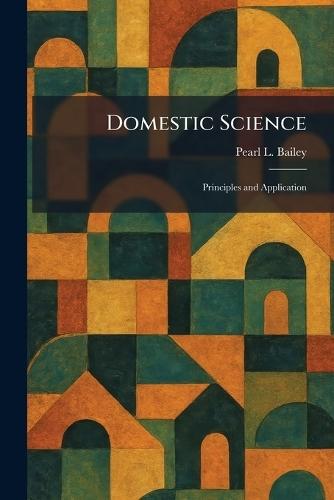 Domestic Handicrafts: A Practical Handbook Giving Directions for the General Maintenance of Household Furniture, Fittings, Etc.