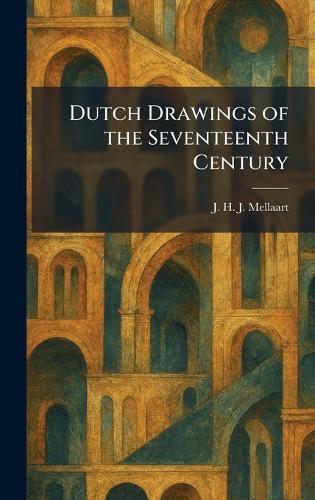 Dutch Drawings of the Seventeenth Century  by J H J Mellaart at Abbey's Bookshop, 