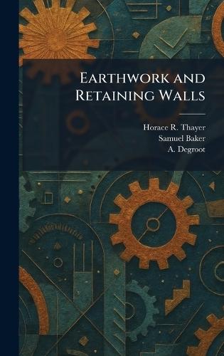 Earthwork and Retaining Walls  by Horace R Thayer at Abbey's Bookshop, 