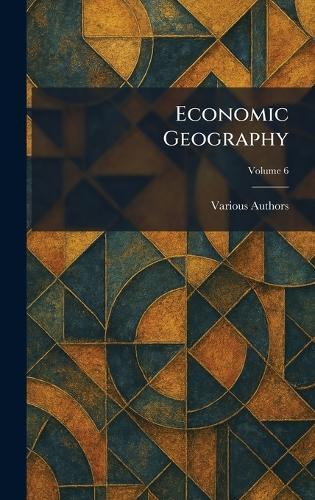 Economic Geography  by Various at Abbey's Bookshop, 
