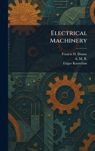 Electrical Machinery  by Francis H Doane at Abbey's Bookshop, 