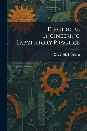 Electrical Engineering Laboratory Practice  by Oskar Edwin Edison at Abbey's Bookshop, 