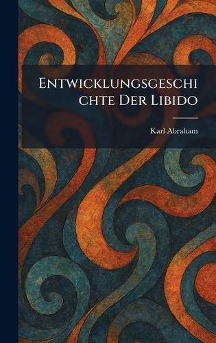Entwicklungsgeschichte Der Libido  by Karl Abraham at Abbey's Bookshop, 
