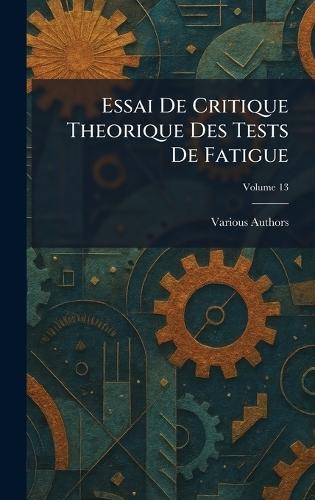 Essai de critique theorique des Tests De Fatigue  by Various at Abbey's Bookshop, 