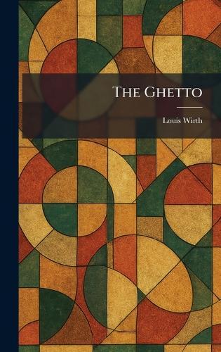The Ghetto  by Louis Wirth at Abbey's Bookshop, 
