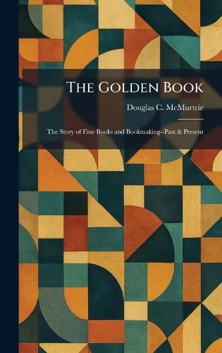 Bookbinding, and the Care of Books: A Text-Book for Bookbinders and Librarians