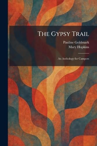 The Gypsy Trail: An Anthology for Campers  by Pauline Goldmark at Abbey's Bookshop, 