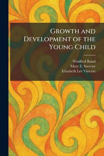 Growth and Development of the Young Child  by Winifred Rand at Abbey's Bookshop, 