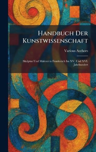 Die Malerei Und Plastik Des Mittelalters in Italien: Handbuch Der Kunstwissenschaft