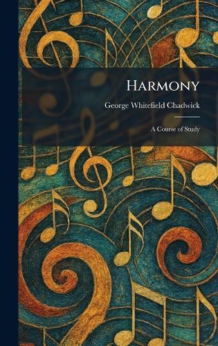 Harmony: A Course of Study  by George Whitefield Chadwick at Abbey's Bookshop, 
