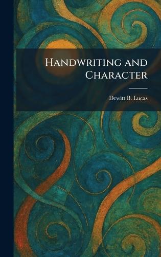 Handwriting and Character  by DeWitt B Lucas at Abbey's Bookshop, 