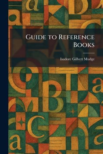 Guide to Reference Books  by Isadore Gilbert Mudge at Abbey's Bookshop, 