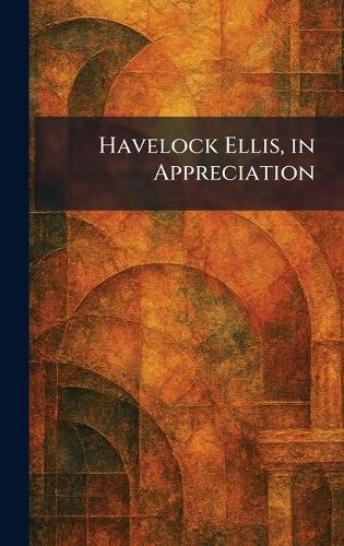 Havelock Ellis, in Appreciation  by N J Pub Priv Berkeley Heights at Abbey's Bookshop, 