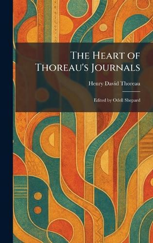 The Heart of Thoreau's Journals: Edited by Odell Shepard  by Henry David Thoreau at Abbey's Bookshop, 