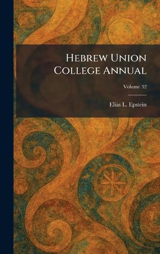 Hebrew Union College Annual  by Elias L Epstein at Abbey's Bookshop, 