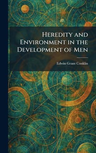 Heredity and Environment in the Development of Men  by Edwin Grant Conklin at Abbey's Bookshop, 