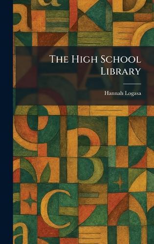 The High School Library  by Hannah Logasa at Abbey's Bookshop, 