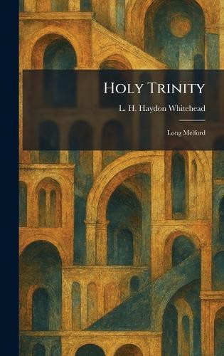 Holy Trinity: Long Melford  by L H Haydon Whitehead at Abbey's Bookshop, 