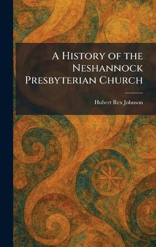 A History of the Neshannock Presbyterian Church  by Hubert Rex Johnson at Abbey's Bookshop, 