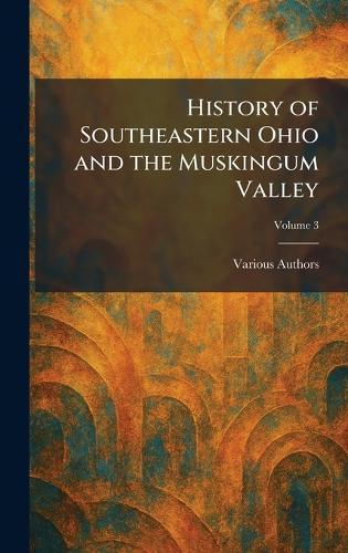 History of Southeastern Ohio and the Muskingum Valley  by Various at Abbey's Bookshop, 