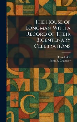 The House of Longman With a Record of Their Bicentenary Celebrations  by Harold Cox at Abbey's Bookshop, 