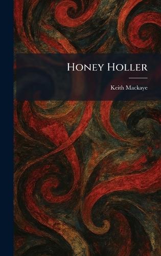 Honey Holler  by Keith Mackaye at Abbey's Bookshop, 