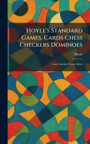 Hoyle's Standard Games, Cards Chess Checkers Dominoes: Latest Auction Bridge Rules  by Hoyle at Abbey's Bookshop, 