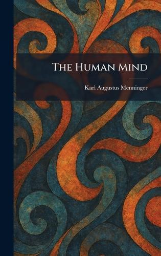 The Human Mind  by Karl Augustus Menninger at Abbey's Bookshop, 