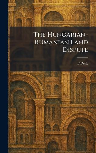 Agrarian Reform in Roumania and the Case of the Hungarian Optants in Transylvania Before the League of Nations