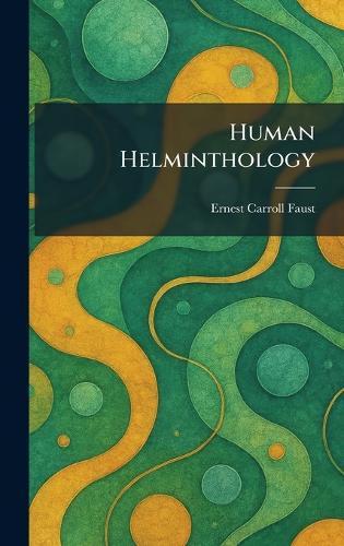 Human Helminthology  by Ernest Carroll Faust at Abbey's Bookshop, 
