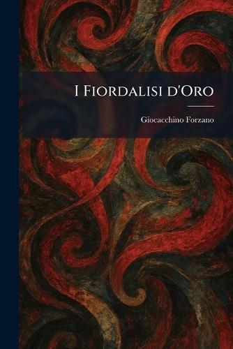 I Fiordalisi d'Oro  by Giocacchino Forzano at Abbey's Bookshop, 