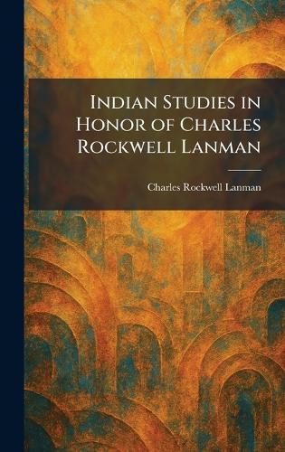 Indian Studies in Honor of Charles Rockwell Lanman  by Charles Rockwell Lanman at Abbey's Bookshop, 