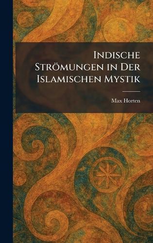 Indische Strömungen in Der Islamischen Mystik  by Max Horten at Abbey's Bookshop, 