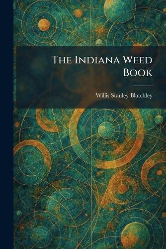 The Indiana Weed Book