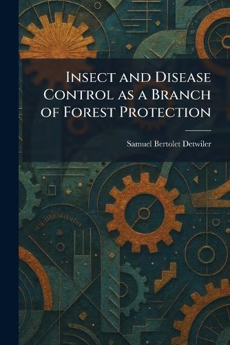Biological and Practical Researches Into Blueing in Pine and Spruce