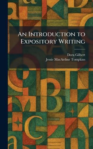 An Introduction to Expository Writing  by Dora Gilbert at Abbey's Bookshop, 