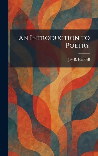 An Introduction to Poetry  by Jay B Hubbell at Abbey's Bookshop, 