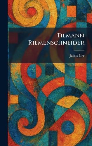 Tilmann Riemenschneider  by Justus Bier at Abbey's Bookshop, 