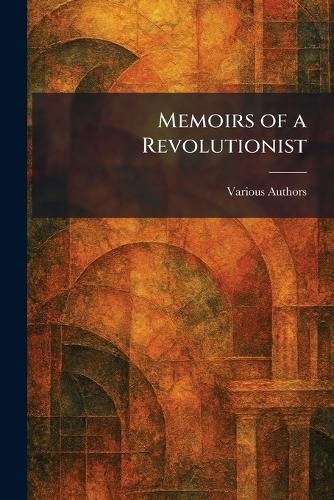 Memoirs of a Revolutionist  by Various at Abbey's Bookshop, 