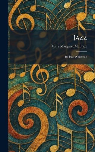 Jazz: By Paul Whiteman  by Mary Margaret McBride at Abbey's Bookshop, 