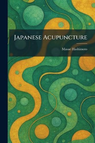 Japanese Acupuncture  by Masae Hashimoto at Abbey's Bookshop, 