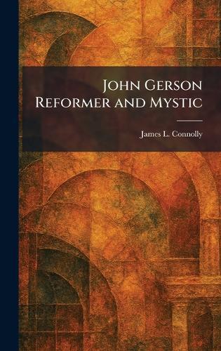 John Gerson Reformer and Mystic  by James L Connolly at Abbey's Bookshop, 