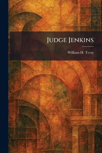 Judge Jenkins  by William H Terry at Abbey's Bookshop, 